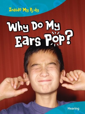 cover image of Why Do My Ears Pop?
